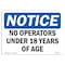 Signmission OSHA Notice Sign, 10" Height, 14" Width, NOTICE No Operators Under 18 Years Of Age Sign, Landscape OS-NS-D-1014-L-16153 - alternate 1